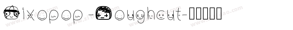 Pixopop Roughcut字体转换